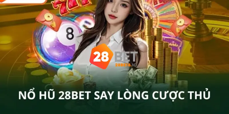 28BET - Link Trang Chủ 28BET.COM Uy Tín #1 VN Tặng +288K 8 Nổ hũ - slot game 28BET thưởng cược lớn, chiến thắng dễ dàng